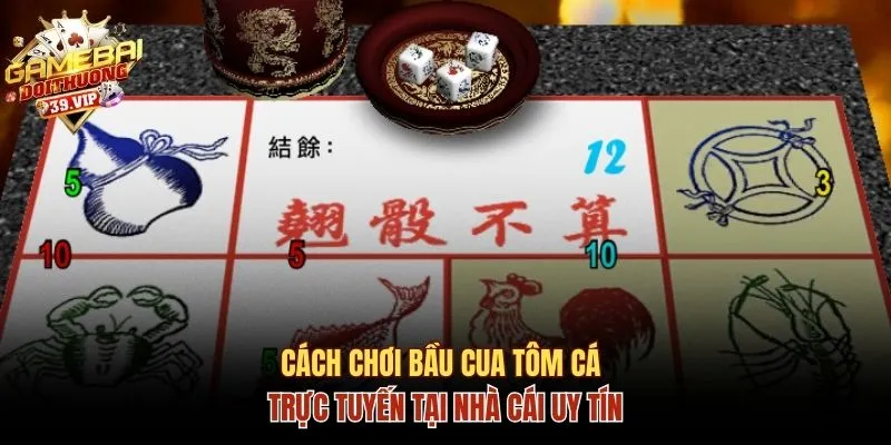 Nằm Lòng Cách Chơi Bầu Cua Tôm Cá Online Chỉ Trong 1 Phút 3 bầu cua tôm cá