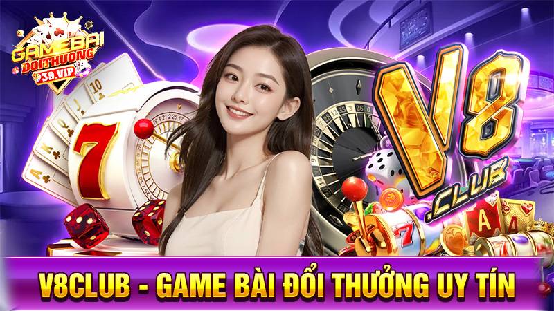 V8Club: Game bài đổi thưởng uy tín đại phát đại tài 3 Game bài đổi thưởng V8Club