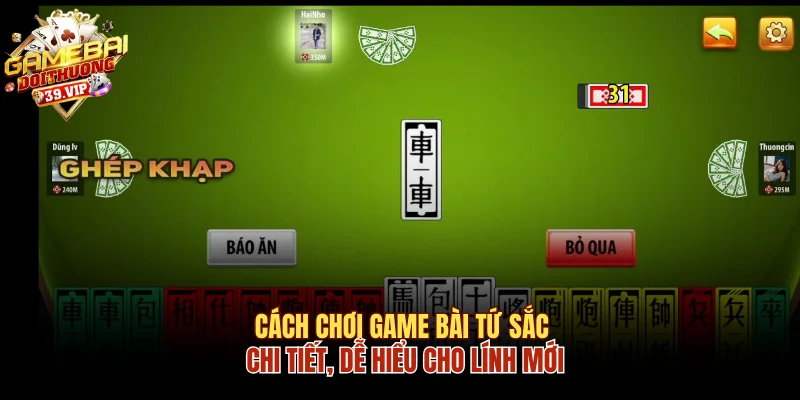 Cách Chơi Game Bài Tứ Sắc Chi Tiết, Dễ Hiểu Cho Lính Mới 5 Game bài tứ sắc