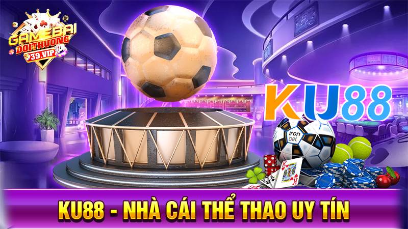 Ku88: Thương hiệu nhà cái Casino uy tín bậc nhất châu Á 8 Nhà cái uy tín Ku88