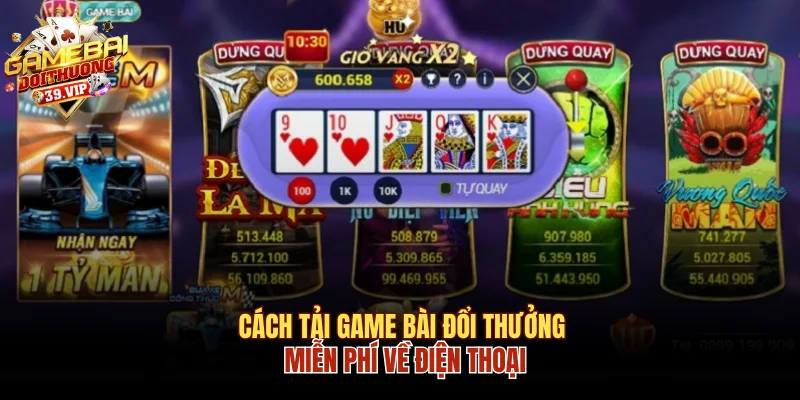 Chỉ Cách Tải Game Bài Đổi Thưởng Miễn Phí Về Điện Thoại 10 Tải game bài đổi thưởng miễn phí